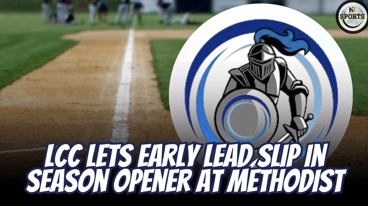 Lenoir Community College lets early lead slip in season opener at Methodist